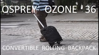 Osprey Ozone 36 Convertible - a rolling suitcase with backpack straps
